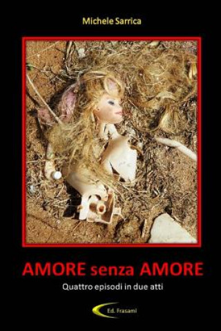 Kniha Amore Senza Amore Michele Sarrica