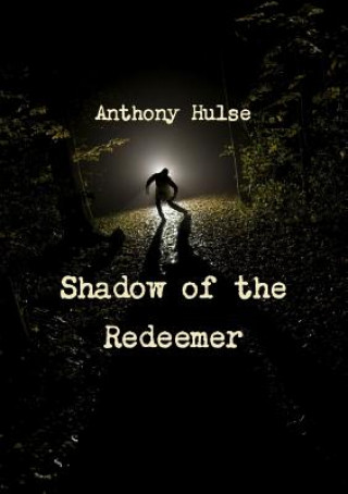 Knjiga Shadow of the Redeemer Anthony Hulse