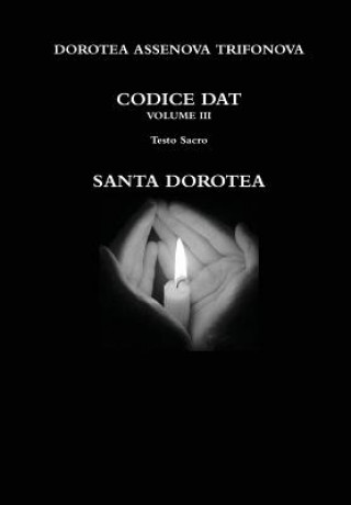 Knjiga Codice Dat - Santa Dorotea Dorotea Assenova Trifonova