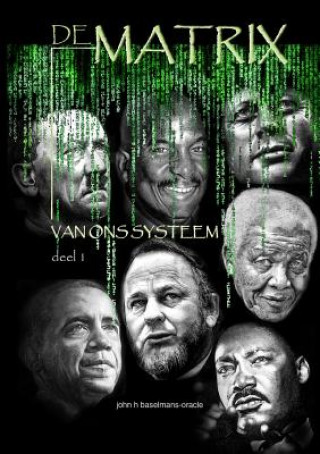 Könyv De Matrix Van Het Systeem Deel1 John Baselmans
