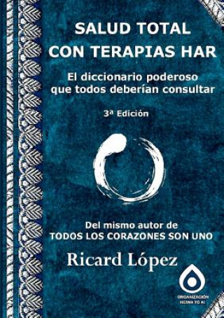 Книга Salud Total Con Terapias Har El Diccionario Poderoso Que Todos Deberian Consultar Ricard Lopez