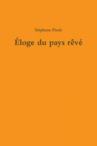 Книга Eloge Du Pays Reve Stephane Fisch