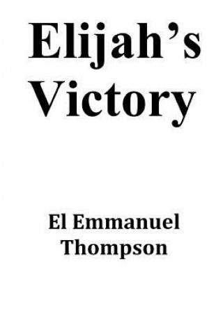 Książka Elijah's Victory El Emmanuel Thompson