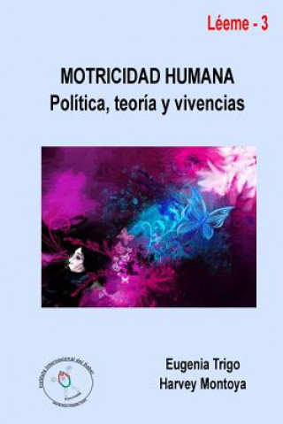 Книга Motricidad Humana: Politica, Teoria y Vivencias Harvey Montoya