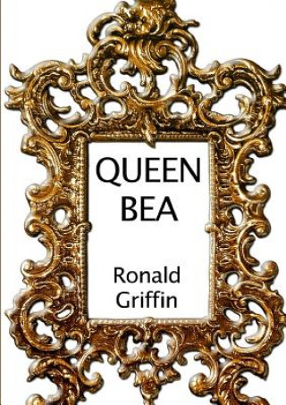 Könyv Queen Bea Ronald Griffin