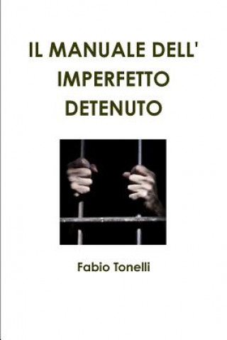 Carte Manuale Dell' Imperfetto Detenuto Fabio Tonelli