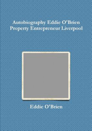 Książka Autobiography Eddie Obrien Property Entrepreneur Liverpool Eddie Obrien