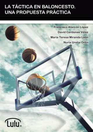 Livre Tactica En Baloncesto. UNA Propuesta Practica David Cardenas Velez