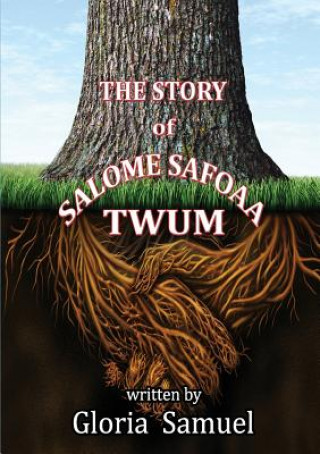 Książka Story of Salome Safoaa Twum Gloria Samuel