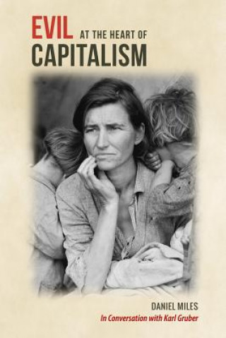 Könyv Evil at the Heart of Capitalism Karl Gruber