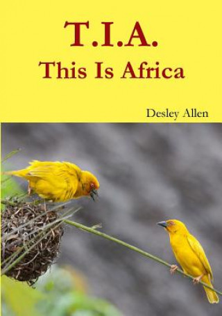 Libro T.I.A. This is Africa Desley Allen