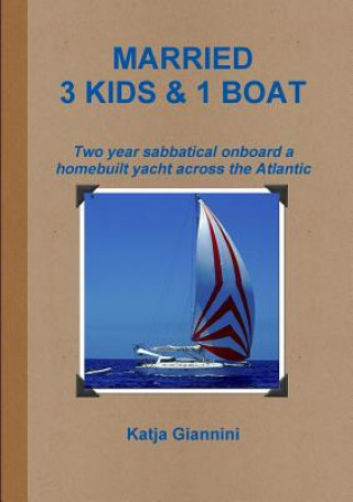 Kniha Married 3 Kids & 1 Boat Katja Giannini