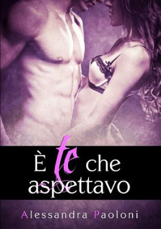 Livre E Te Che Aspettavo Alessandra Paoloni