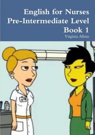 Book English for Nurses Pre-Intermediate Level Book 1 Virginia Allum