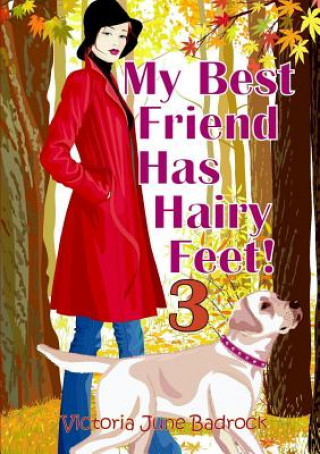 Kniha My Best Friend Has Hairy Feet! Book 3 Victoria June Badrock