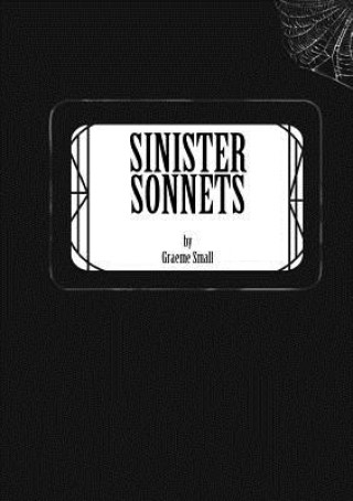 Kniha Sinister Sonnets Graeme Small