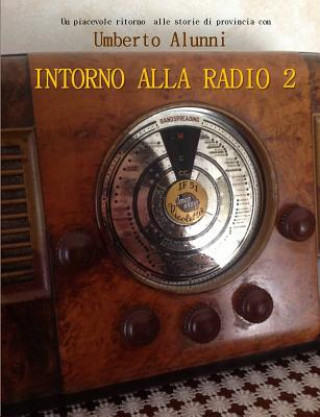 Kniha Intorno Alla Radio 2 Umberto Alunni