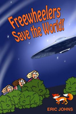 Kniha Freewheelers Save the World! Eric Johns
