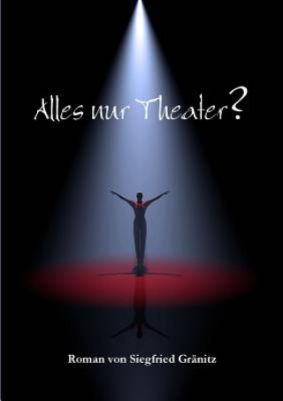 Carte Alles Nur Theater? Siegfried Granitz