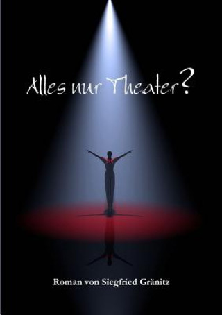 Buch Alles Nur Theater? Siegfried Granitz