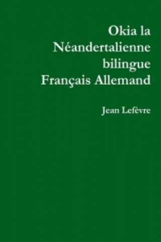 Carte Okia La Neandertalienne Francais Allemand Jean Lefevre