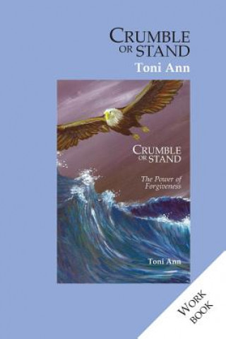 Carte Crumble or Stand: the Workbook Toni Ann