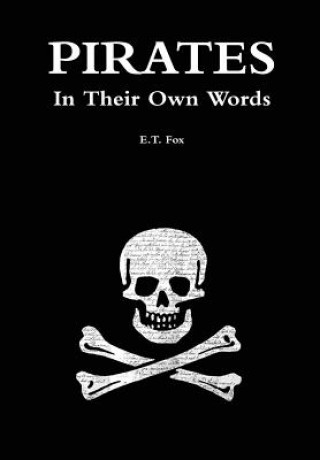 Kniha Pirates in Their Own Words E T Fox