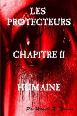 Könyv Protecteurs-Chapitre-II-Humaine Magali R Stevens