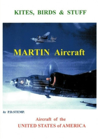 Buch Kites, Birds & Stuff - Aircraft of the U.S.A. - MARTIN Aircraft. P D Stemp