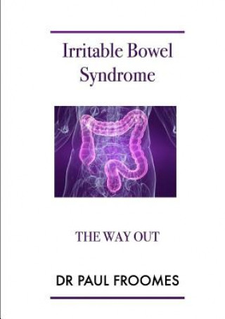 Kniha Irritable Bowel Syndrome - the Way Out Dr Paul Froomes