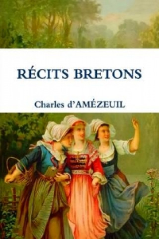 Kniha Recits Bretons Charles D'Amezeuil