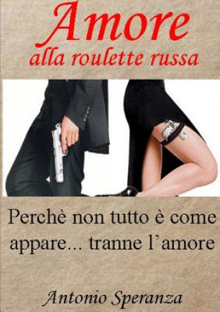 Kniha Amore Alla Roulette Russa Antonio Speranza