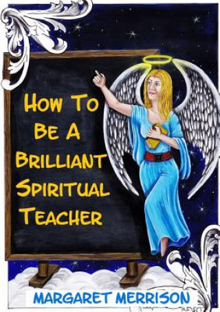 Buch How to be A Brilliant Spiritual Teacher Margaret Merrison