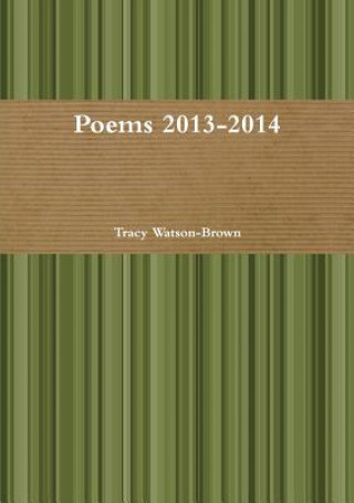 Kniha Poems 2013-2014 Tracy Watson-Brown