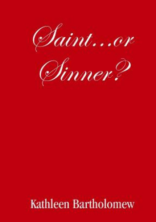 Knjiga Saint...Or Sinner? Bartholomew