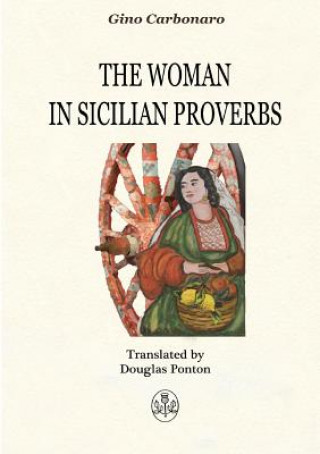 Könyv Woman in Sicilian Proverbs Gino Carbonaro