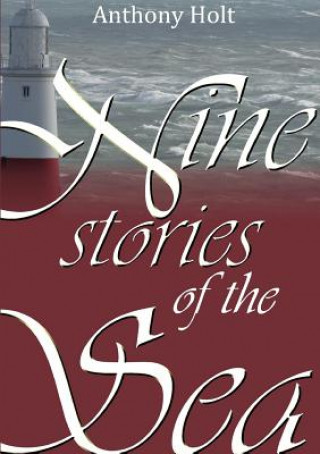 Carte Nine Stories of the Sea Anthony Holt