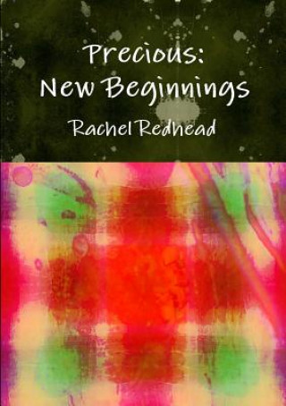 Könyv Precious: New Beginnings Rachel Redhead