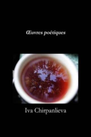 Kniha Xuvres Poetiques Iva Chirpanlieva