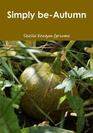 Książka Simply be-Autumn Sheila Keegan Groome