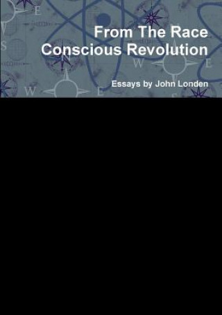 Kniha From the Race Conscious Revolution John Londen