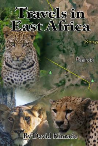 Kniha Travels in East Africa David Kinrade