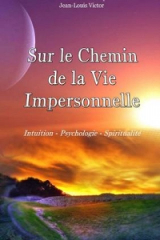 Buch Sur Le Chemin De La Vie Impersonnelle Jean-Louis Victor