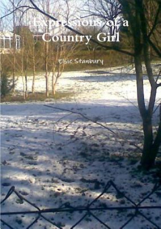 Книга Expressions of a Country Girl Elsie Stanbury