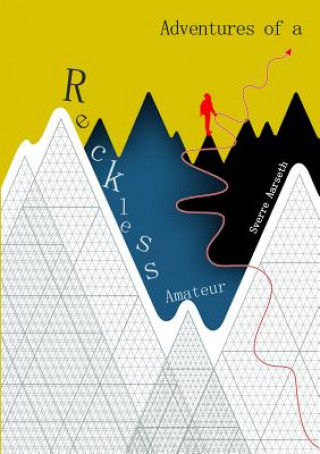 Carte Adventures of a Reckless Amateur Sverre Aarseth