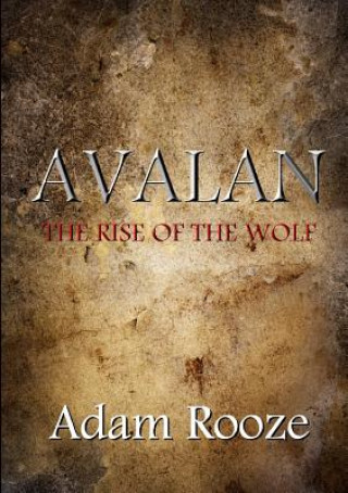 Книга Avalan: the Rise of the Wolf Adam Rooze