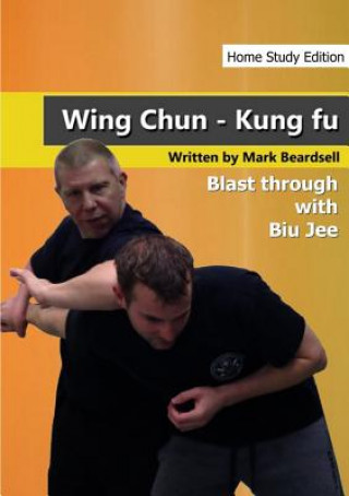 Kniha Wing Chun - the Brutality of Biu Jee - Hse Mark Beardsell