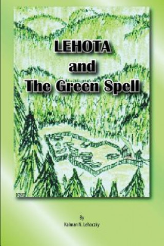 Carte Lehota and the Green Spell_soft Cover Kalman Lehoczky