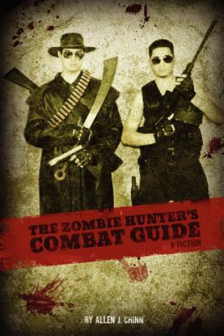 Buch Zombie Hunter's Combat Guide Allen Chinn