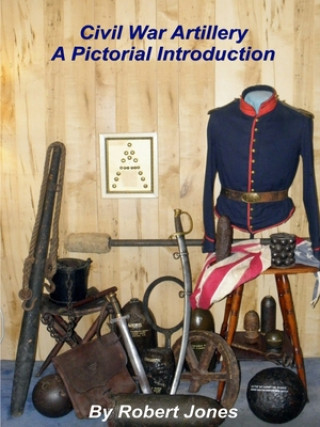 Carte Civil War Artillery - A Pictorial Introduction Jones